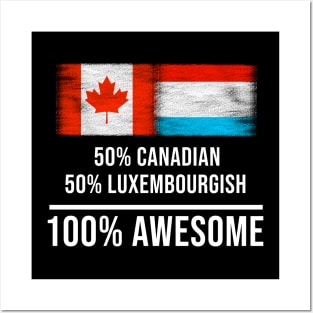 50% Canadian 50% Luxembourgish 100% Awesome - Gift for Luxembourgish Heritage From Luxembourg Posters and Art